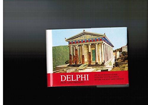 delphi past and present an illustrated guide with reconstructions of the ancient monuments