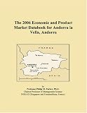 The 2006 Economic and Product Market Databook for Andorra la Vella, Andorra