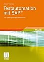 Testautomation mit SAP®: SAP Banking erfolgreich einführen (German Edition)