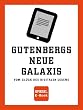 SPIEGEL E-Book: Gutenbergs neue Galaxis: Vom Gl�ck des digitalen Lesens