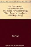 Life experiences, development and childhood psychopathology