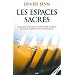 Les espaces sacr�s : Comment purifier et renouveler l'�nergie de votre maison et de votre bureau