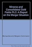 Minorco and Consolidated Gold Fields plc : a report on the merger situation