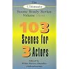 The Ultimate Scene Study Series Volume III: 103 Scenes for 3 Actors