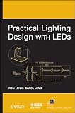 Practical Lighting Design with LEDs (IEEE Press Series on Power Engineering)