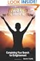 Awaken To The Here And Now: Completing Your Search For Enlightenment