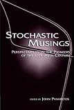 Stochastic Musings: Perspectives From the Pioneers of the Late 20th Century