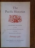 The Pacific Historian Quarterly Bulletin of the California History Foundation and the Jedediah Smith Society, February 1965