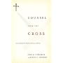 Counsel from the Cross: Connecting Broken People to the Love of Christ