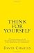 Think For Yourself: The Importance of Maintaining Individuality and Freedom of Thought