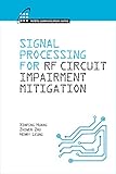 Signal processing for RF circuit impairment mitigation