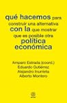 Qu� hacemos con la pol�tica econ�mica...