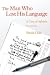 Book The Man Who Lost His Language: A Case of Aphasia