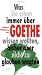Bücher : Was Sie schon immer über Johann Wolfgang von Goethe wissen wollten, bisher aber nicht zu glauben wagten