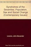 Syndromes of the seventies : population, sex and social change