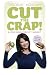 Cut The Crap and find your perfect weight: why it's not your fault you're fat!&nbsp;