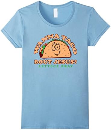 Women's Wanna Taco bout Jesus Funny T-Shirt Large Baby Blue