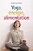 Yoga, �nergie et alimentation