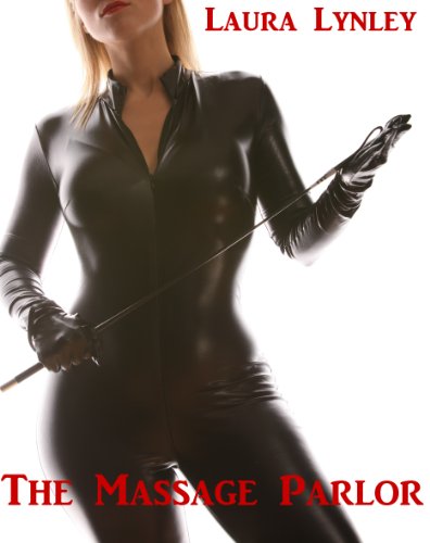 The Massage Parlor (Erotica Short Story, Femdom, Male Sub, Strap On Action)