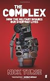 The Complex: How the Military Invades Our Everyday Lives
