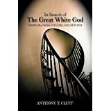 In Search of the Great White God: From Big Bang to Coba and Beyond