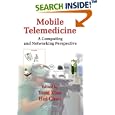 Mobile Telemedicine: A Computing and Networking Perspective
