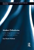 Modern Orthodoxies: Judaic Imaginative Journeys of the Twentieth Century (Routledge Interdisciplinary Perspectives on Literature)
