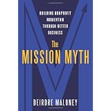 The Mission Myth: Building Nonprofit Momentum Through Better Business