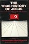The True History of Jesus