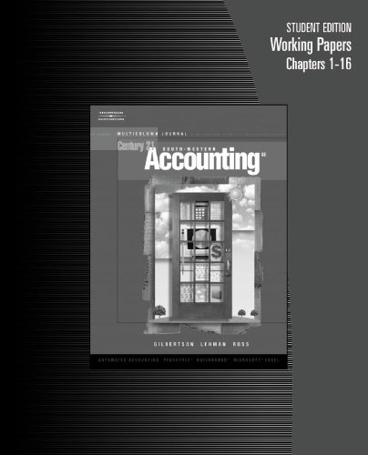 Working Papers, Chapters 1-16 for Gilbertson/Lehman/Ross' Century 21 Accounting: Multicolumn Journal, 8th, by Claudia Bienias Gilbertson,