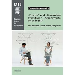 "Freeter" und "Generation Praktikum"  Arbeitswerte im Wandel?: Ein deutsch-japanischer Vergleich