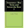 Insurance : Buy Term and Invest the Rest ?'