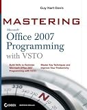 Mastering Microsoft Office 2007 Programming with VSTO (Mastering Microsoft Office)