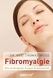 Fibromyalgie: Die wichtigsten Fragen & Antworten - Dr. med. Thomas Weiss