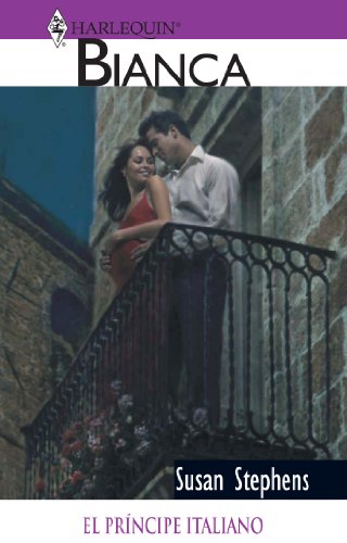 El príncipe italiano (Bianca) (Spanish Edition)