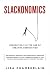 Slackonomics: Generation X In The Age Of Creative Destruction