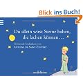 Du allein wirst Sterne haben, die lachen k�nnen: Tr�stende Gedanken von Antoine de Saint Exup�ry