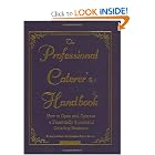 The Professional Caterer's Handbook: How to Open and Operate a Financially Successful... by Lora Arduser and Douglas Robert Brown