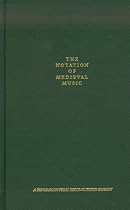 The Notation of Medieval Music