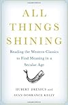 All Things Shining: Reading the Western Canon to Find Meaning in a Secular World