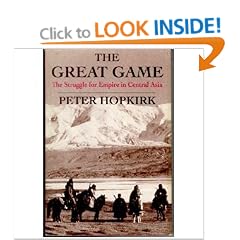 The Great Game: The Struggle for Empire in Central Asia