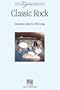 The Lyric Library: Classic Rock: Complete Lyrics for 200 Songs