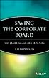 Saving the corporate board - [electronic resource]  : why boards fail and how tofix them  : Ralph D. Ward.