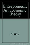 The entrepreneur : an economic theory