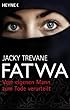 Fatwa - Vom eigenen Mann zum Tode verurteilt
