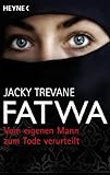 Fatwa - Vom eigenen Mann zum Tode verurteilt - Jacky Trevane