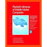 Plunkett's Almanac of Middle Market Companies 2009: Middle Market Research, Statistics &Leading; Companies: Middle Market Research, Statistics &Leading; Companies