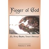 Finger of God: My Driven Odyssey toward Deliverance