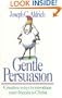Gentle Persuasion: Creative Ways to Introduce Your Friends to Christ