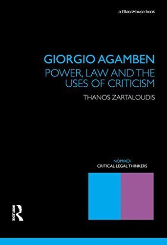 Giorgio Agamben: Power, Law and the Uses of Criticism (Nomikoi: Critical Legal Thinkers) by Zartaloudis, Thanos (2011) Paperback